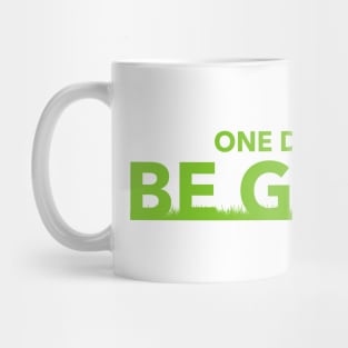 One Day I Will Be Giant Motivational Inspiration Quote Mug